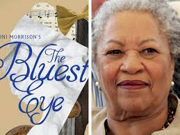 “The Bluest Eye” and What it Means in 2019 – Toni Morrison February 18, 1931 – August 5, 2019